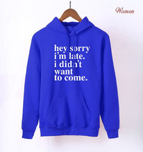Load image into Gallery viewer, Sorry I'm Late - I Didn't Want To Come Letters Print Funny Hoodies For Women 2020 K-pop Spring Autumn Fleece Sweatshirts Hoody