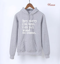 Load image into Gallery viewer, Sorry I'm Late - I Didn't Want To Come Letters Print Funny Hoodies For Women 2020 K-pop Spring Autumn Fleece Sweatshirts Hoody
